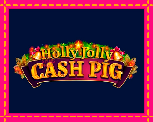 Holly Jolly Cash Pig: chơi trực tuyến mà không cần đăng ký