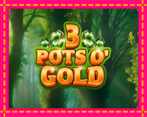 3 Pots O Gold: chơi trực tuyến mà không cần đăng ký