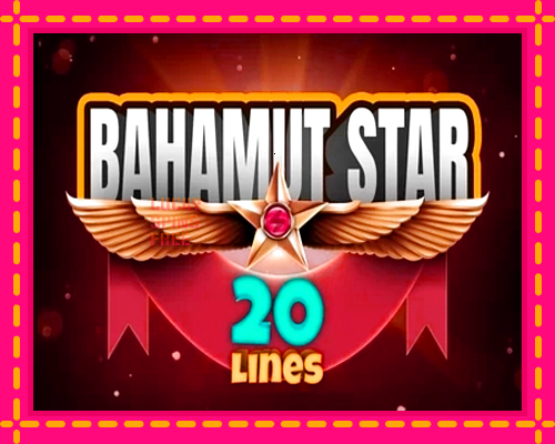 Bahamut Star 20 Lines: chơi trực tuyến mà không cần đăng ký