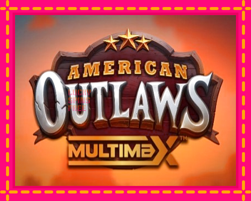 American Outlaws MultiMax: chơi trực tuyến mà không cần đăng ký