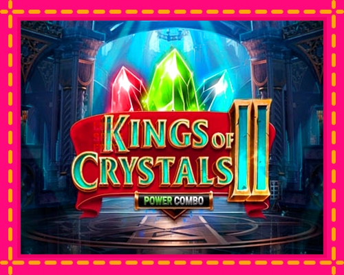 Kings of Crystals II Power Combo: chơi trực tuyến mà không cần đăng ký