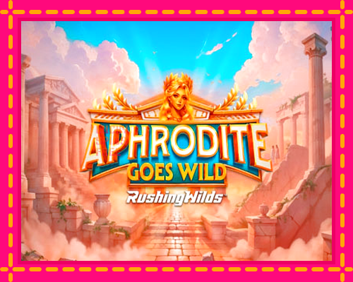 Aphrodite Goes Wild RushingWilds: chơi trực tuyến mà không cần đăng ký