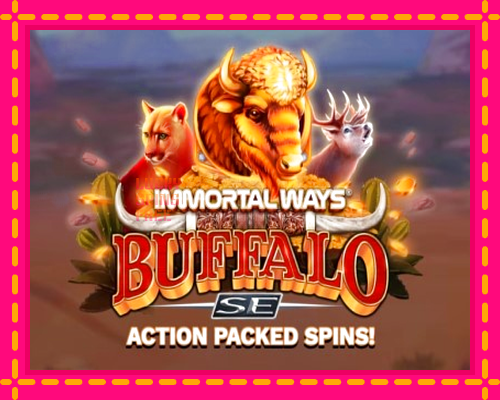 Immortal Ways Buffalo SE: chơi trực tuyến mà không cần đăng ký