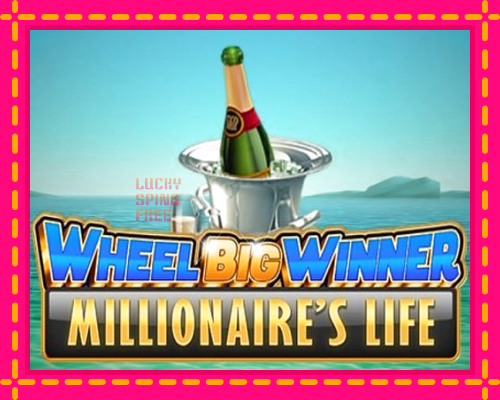 Wheel Big Winner Millionaires Life: chơi trực tuyến mà không cần đăng ký