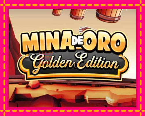 Mina de Oro Golden Edition: chơi trực tuyến mà không cần đăng ký