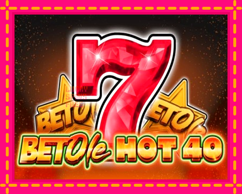 Bet Ole Hot 40: chơi trực tuyến mà không cần đăng ký