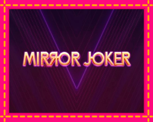 Mirror Joker: chơi trực tuyến mà không cần đăng ký