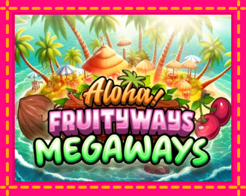 Aloha! Fruityways: chơi trực tuyến mà không cần đăng ký