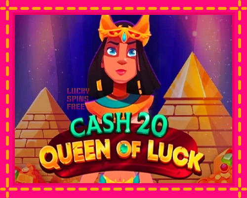 Cash 20 Queen of Luck: chơi trực tuyến mà không cần đăng ký