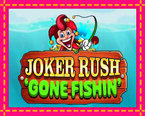 Joker Rush Gone Fishin: chơi trực tuyến mà không cần đăng ký