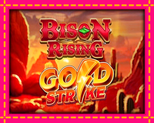 Bison Rising Gold Strike: chơi trực tuyến mà không cần đăng ký