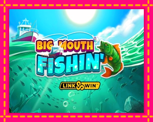 Big Mouth Fishin: chơi trực tuyến mà không cần đăng ký