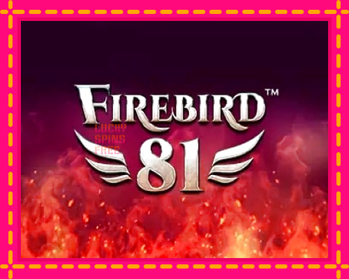 Firebird 81: chơi trực tuyến mà không cần đăng ký