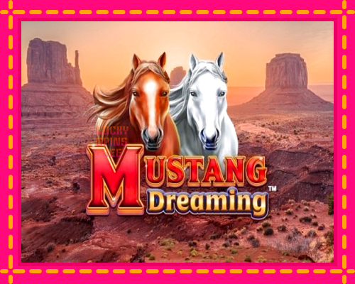 Mustang Dreaming: chơi trực tuyến mà không cần đăng ký