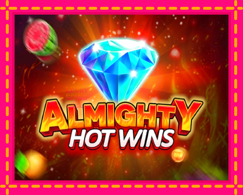 Almighty Hot Wins: chơi trực tuyến mà không cần đăng ký