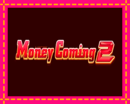 Money Coming 2 – Expanded Bets: chơi trực tuyến mà không cần đăng ký