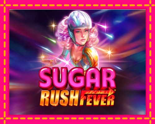 Sugar Rush Fever: chơi trực tuyến mà không cần đăng ký