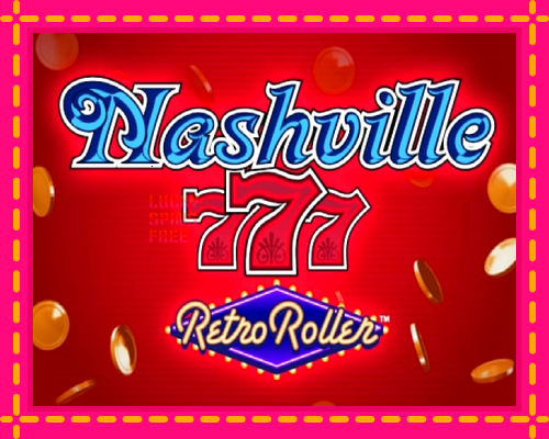 Nashville 777 Retro Roller: chơi trực tuyến mà không cần đăng ký