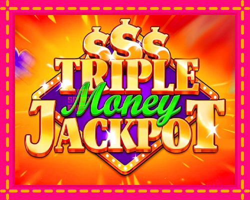 Triple Money Jackpot: chơi trực tuyến mà không cần đăng ký