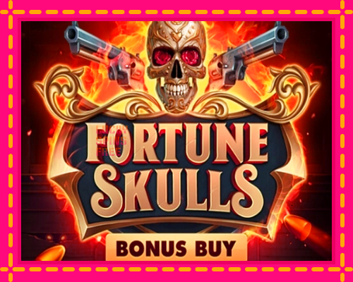 Fortune Skulls Bonus Buy: chơi trực tuyến mà không cần đăng ký