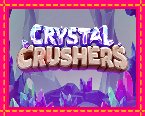 Crystal Crushers: chơi trực tuyến mà không cần đăng ký