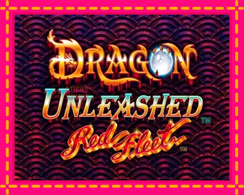 Dragon Unleashed - Red Fleet: chơi trực tuyến mà không cần đăng ký