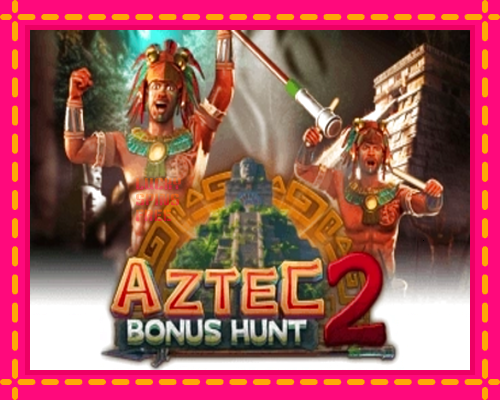 Aztec: Bonus Hunt 2: chơi trực tuyến mà không cần đăng ký