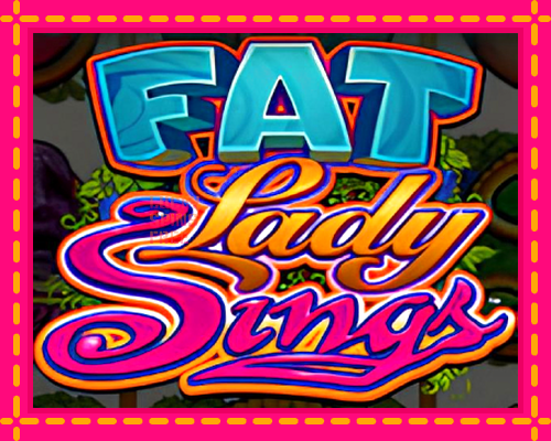 Fat Lady Sings: chơi trực tuyến mà không cần đăng ký