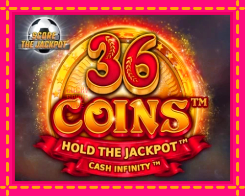 36 Coins Score The Jackpot: chơi trực tuyến mà không cần đăng ký