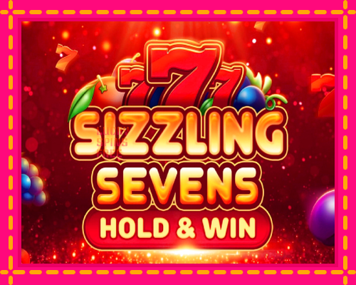 Sizzling Sevens Hold & Win: chơi trực tuyến mà không cần đăng ký