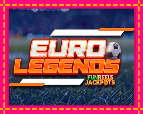 Euro Legends: chơi trực tuyến mà không cần đăng ký