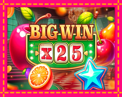 Big Win x25: chơi trực tuyến mà không cần đăng ký