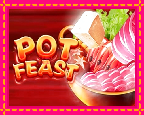 Pot Feast: chơi trực tuyến mà không cần đăng ký