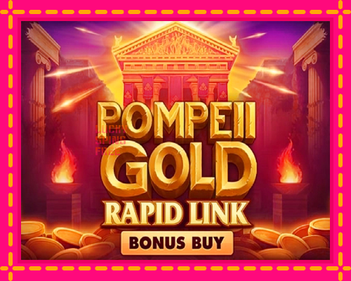 Pompeii Gold Rapid Link Bonus Buy: chơi trực tuyến mà không cần đăng ký