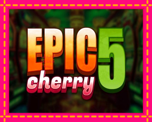 Epic Cherry 5: chơi trực tuyến mà không cần đăng ký