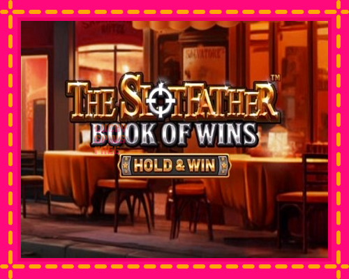 The SlotFather Book of Wins: chơi trực tuyến mà không cần đăng ký