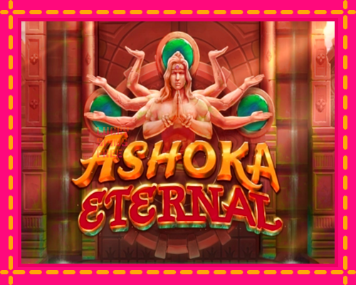 Ashoka Eternal: chơi trực tuyến mà không cần đăng ký