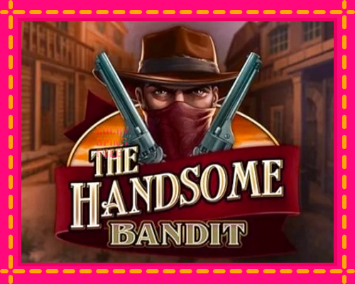 The Handsome Bandit: chơi trực tuyến mà không cần đăng ký