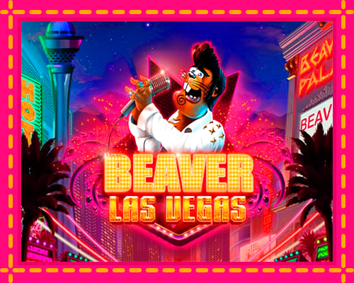 Beaver Las Vegas: chơi trực tuyến mà không cần đăng ký