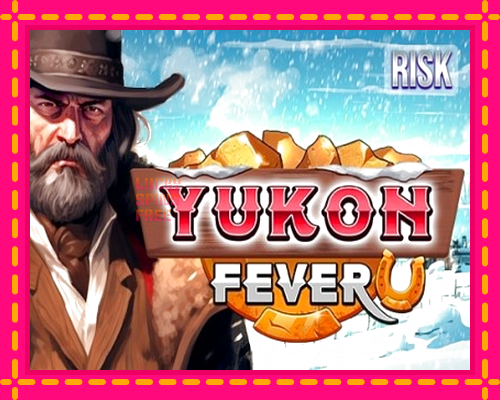 Yukon Fever: chơi trực tuyến mà không cần đăng ký