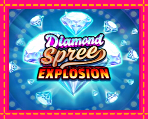 Diamond Spree Explosion: chơi trực tuyến mà không cần đăng ký