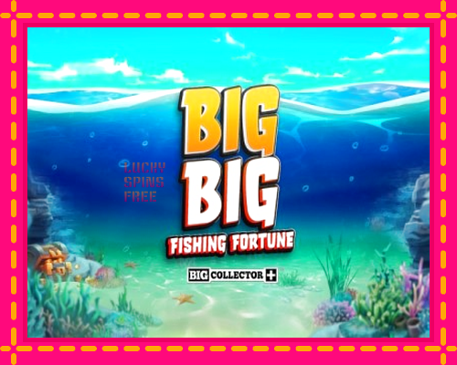 Big Big Fishing Fortune: chơi trực tuyến mà không cần đăng ký