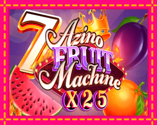 Azino Fruit Machine x25: chơi trực tuyến mà không cần đăng ký