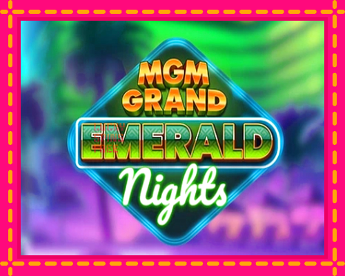 MGM Grand Emerald Nights: chơi trực tuyến mà không cần đăng ký