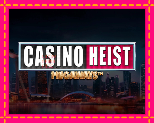 Casino Heist Megaways: chơi trực tuyến mà không cần đăng ký