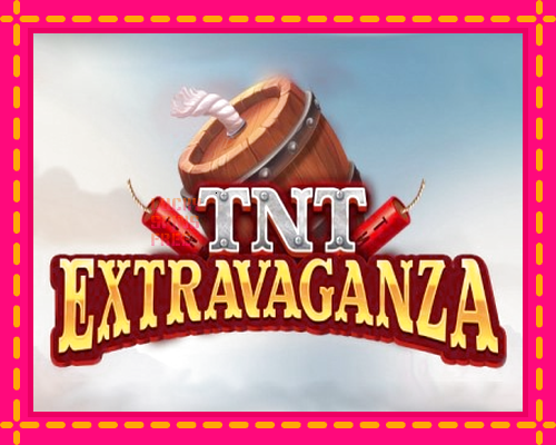 TNT Extravaganza: chơi trực tuyến mà không cần đăng ký