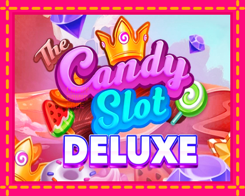 The Candy Slot Deluxe: chơi trực tuyến mà không cần đăng ký