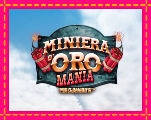 Miniera dOro Mania Megaways: chơi trực tuyến mà không cần đăng ký