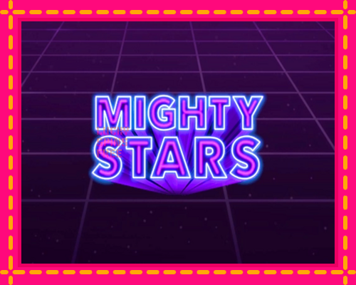 Mighty Stars: chơi trực tuyến mà không cần đăng ký