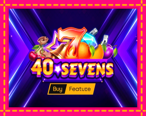 40 Sevens Buy Feature: chơi trực tuyến mà không cần đăng ký